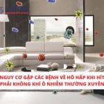 Nguy cơ gặp các bệnh về hô hấp khi hít phải không khí ô nhiễm thường xuyên