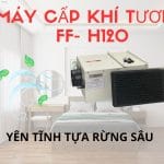 HOT ! Máy cấp khí tươi và lọc không khí hiệu quả cho không gian sống Vortex FF-H120